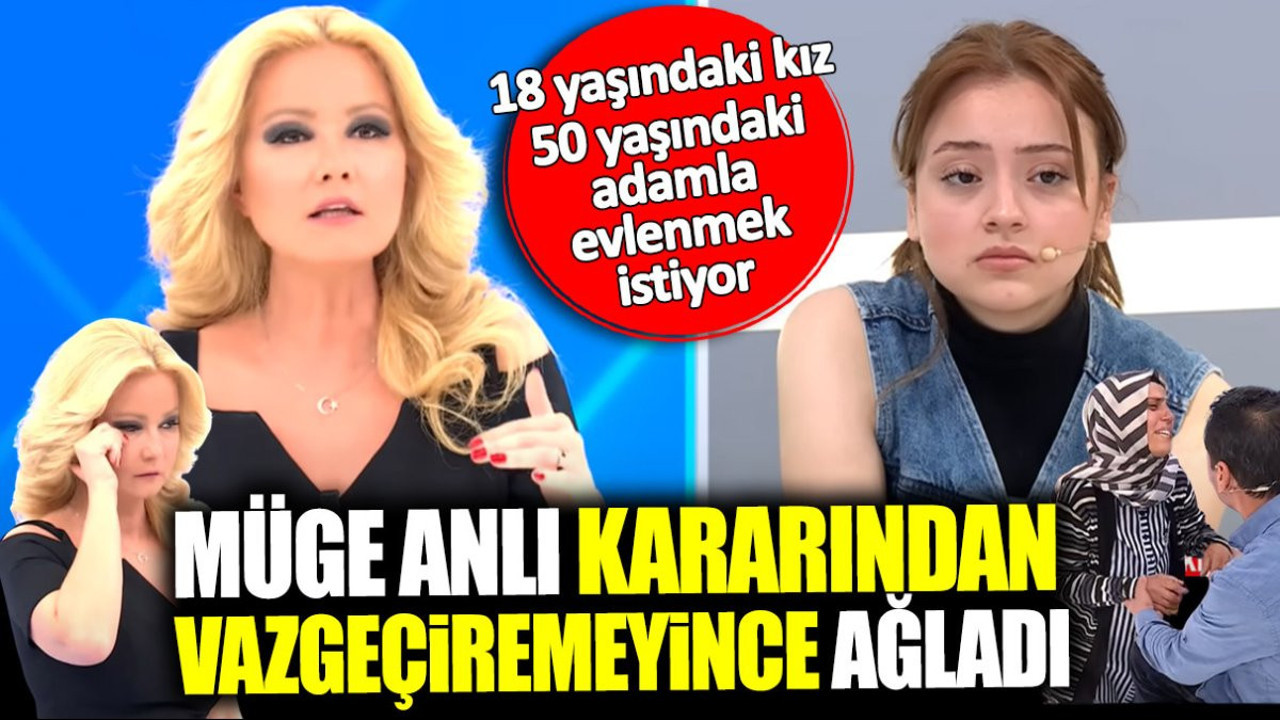 Müge Anlı kararından vazgeçiremeyince ağladı! 18 yaşındaki Lamia 50 yaşındaki adamla evlenmek istiyor