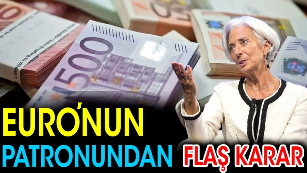 Euro'nun patronundan flaş karar