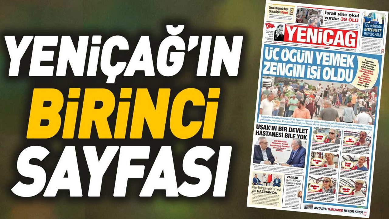 Yeniçağ Gazetesi'nin 1. sayfası (07 Haziran 2024)