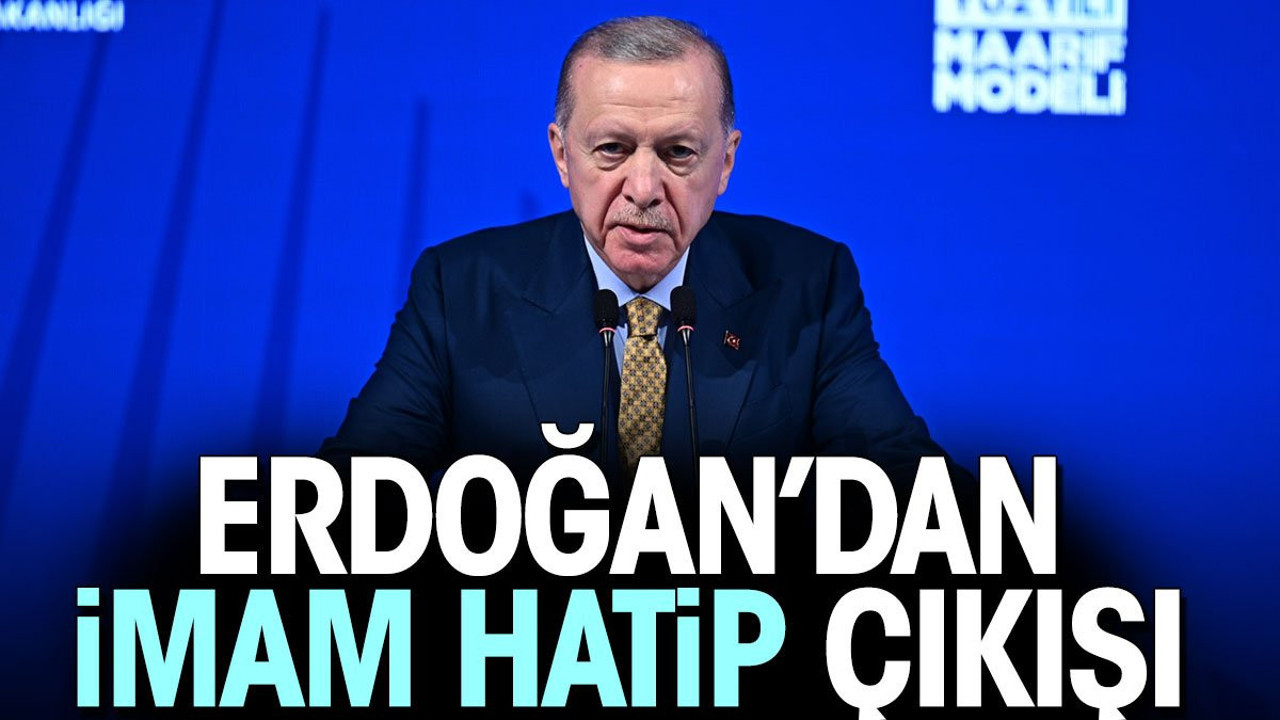 Erdoğan'dan İmam Hatip çıkışı