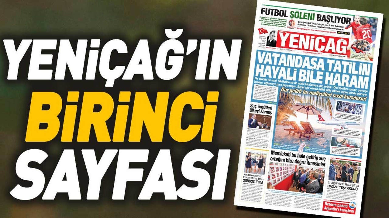 Yeniçağ Gazetesi'nin 1. sayfası (14 Haziran 2024)