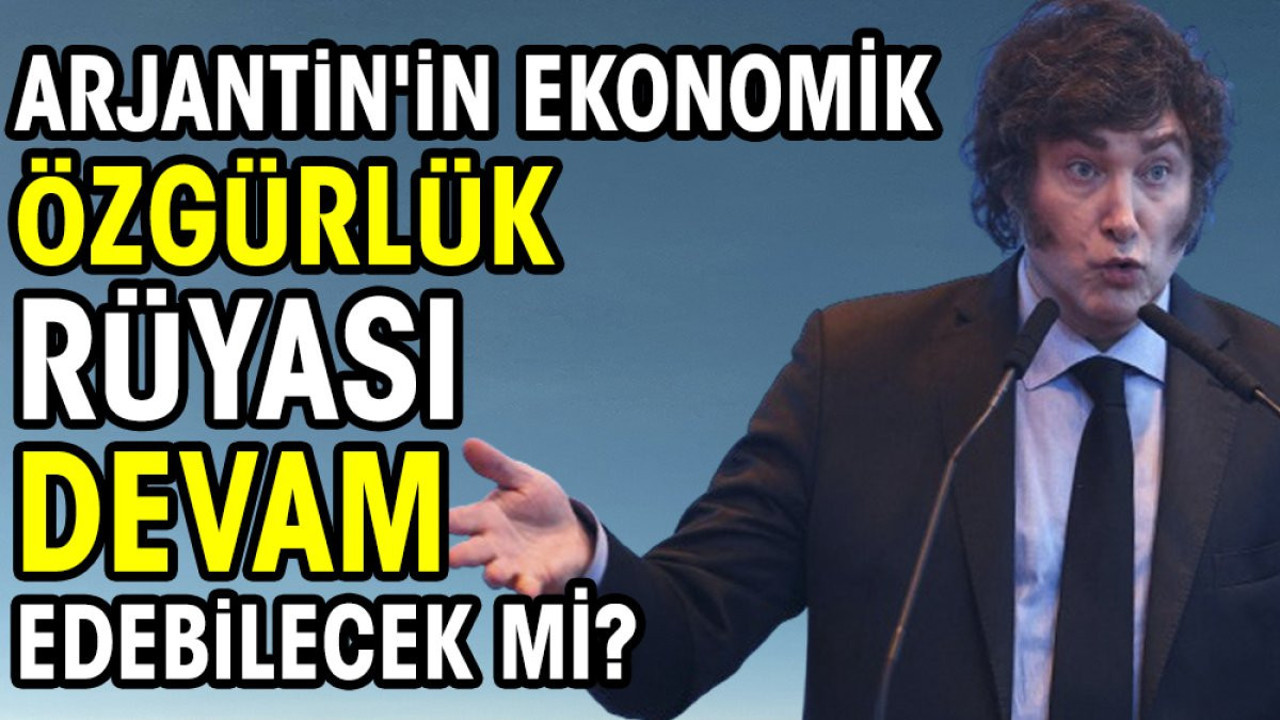 Arjantin'in ekonomik özgürlük rüyası devam edebilecek mi