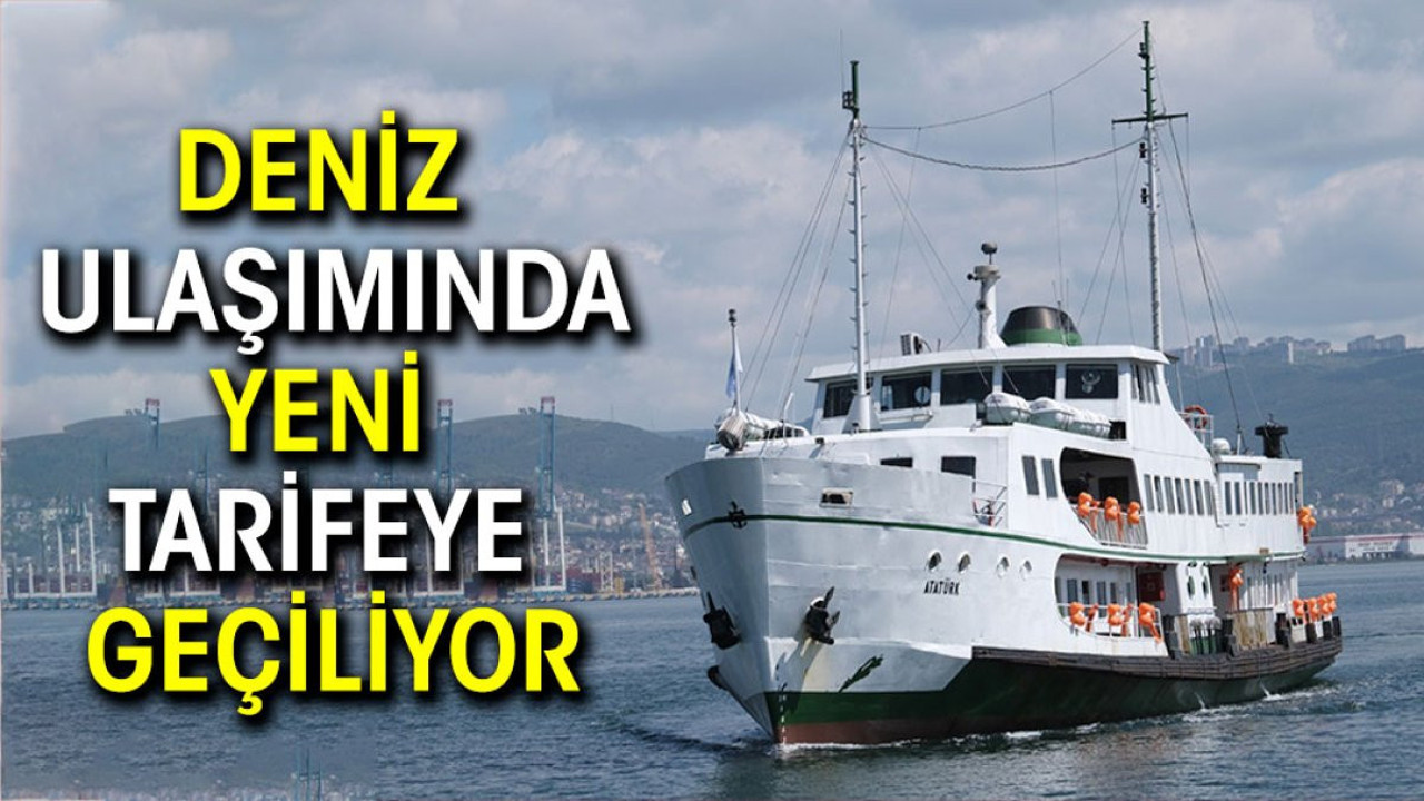 Deniz ulaşımında yaz sefer tarifesine geçiş yapılacak