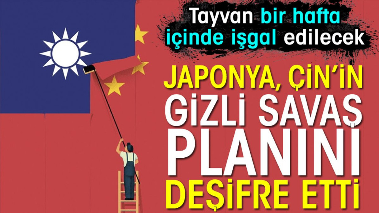Japonya, Çin'in gizli savaş planını deşifre etti. Tayvan bir hafta içinde işgal edilecek