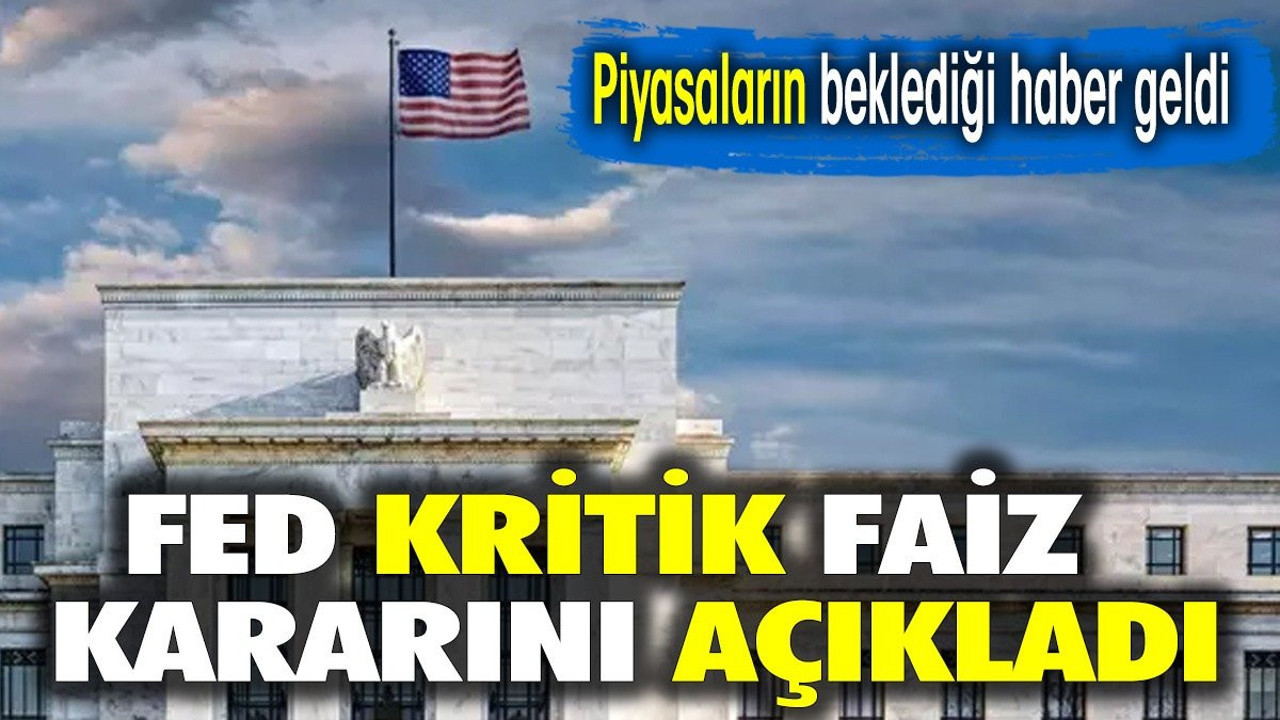 Fed kritik faiz kararını açıkladı (31 Temmuz 2024)