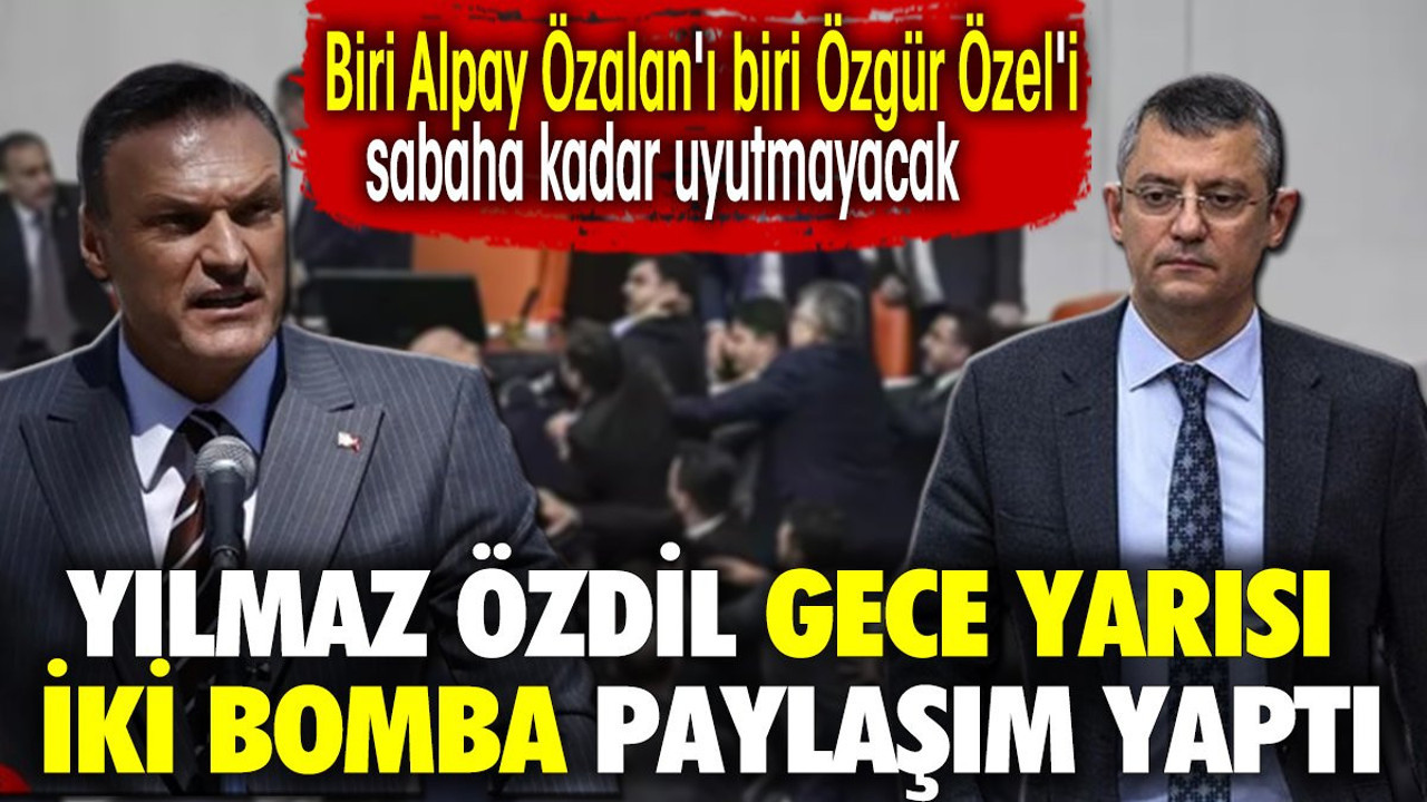 Yılmaz Özdil gece yarısı 2 bomba paylaşım yaptı. Biri Alpay Özalan'ı biri Özgür Özel'i sabaha kadar uyutmayacak