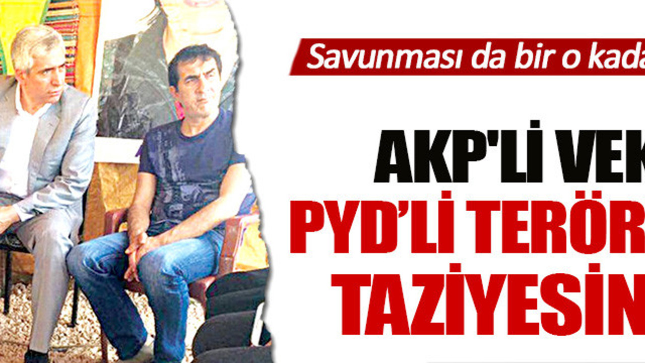 AKP'li vekil PYD'li teröristin taziyesinde!