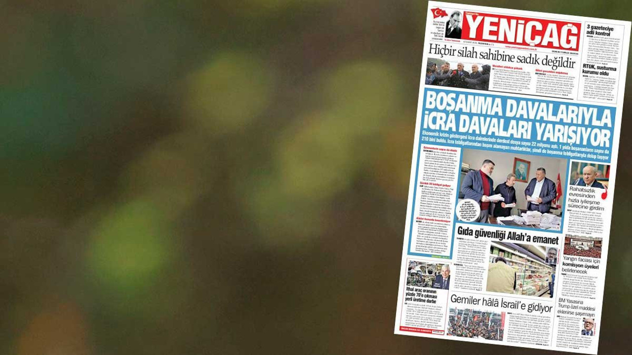 Yeniçağ Gazetesi: Boşanma davalarıyla icra davaları yarışıyor