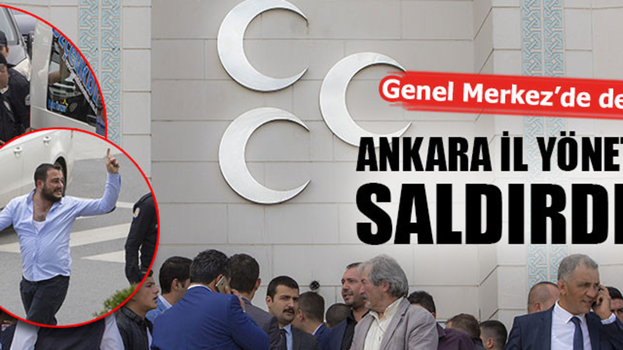 MHP Genel Merkezi’nde Ankara İl yöneticisine saldırı