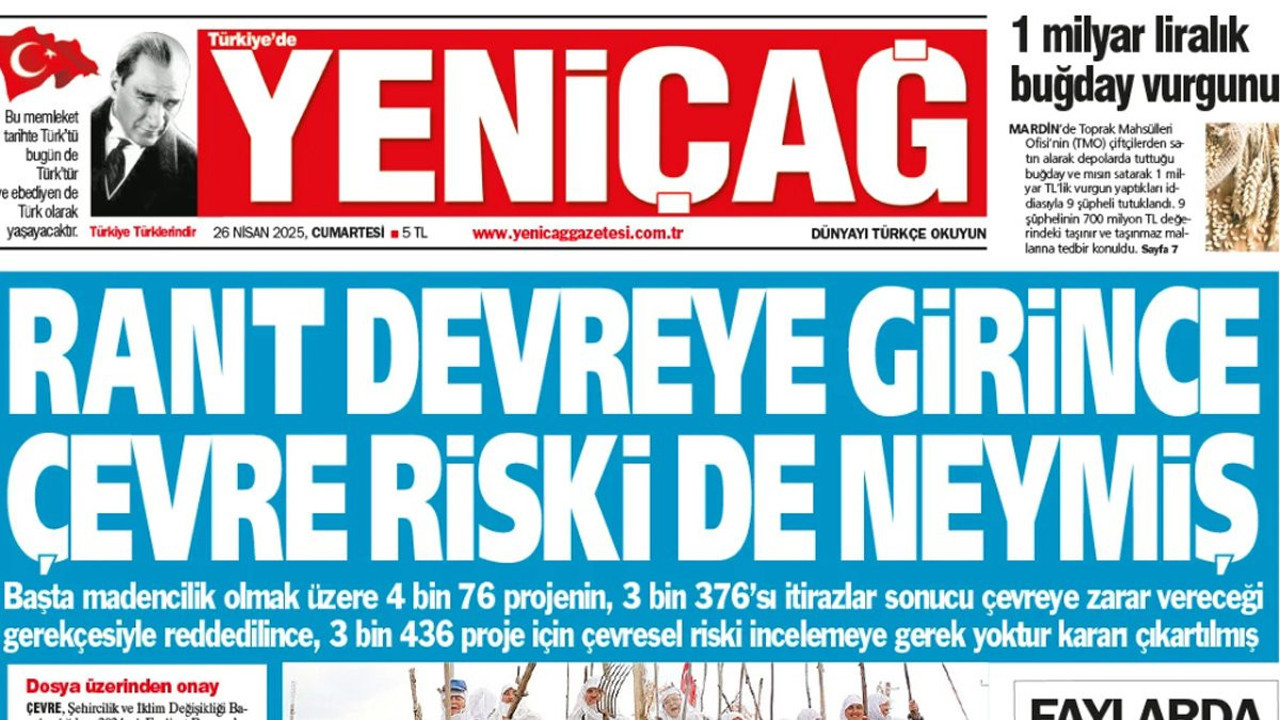 Yeniçağ Gazetesi: Rant devreye girince çevre riski de neymiş