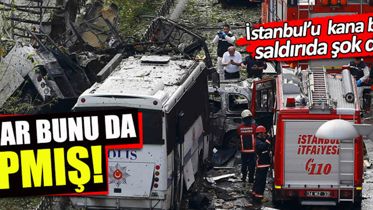 İstanbul'u kana bulayan saldırıda şok detay