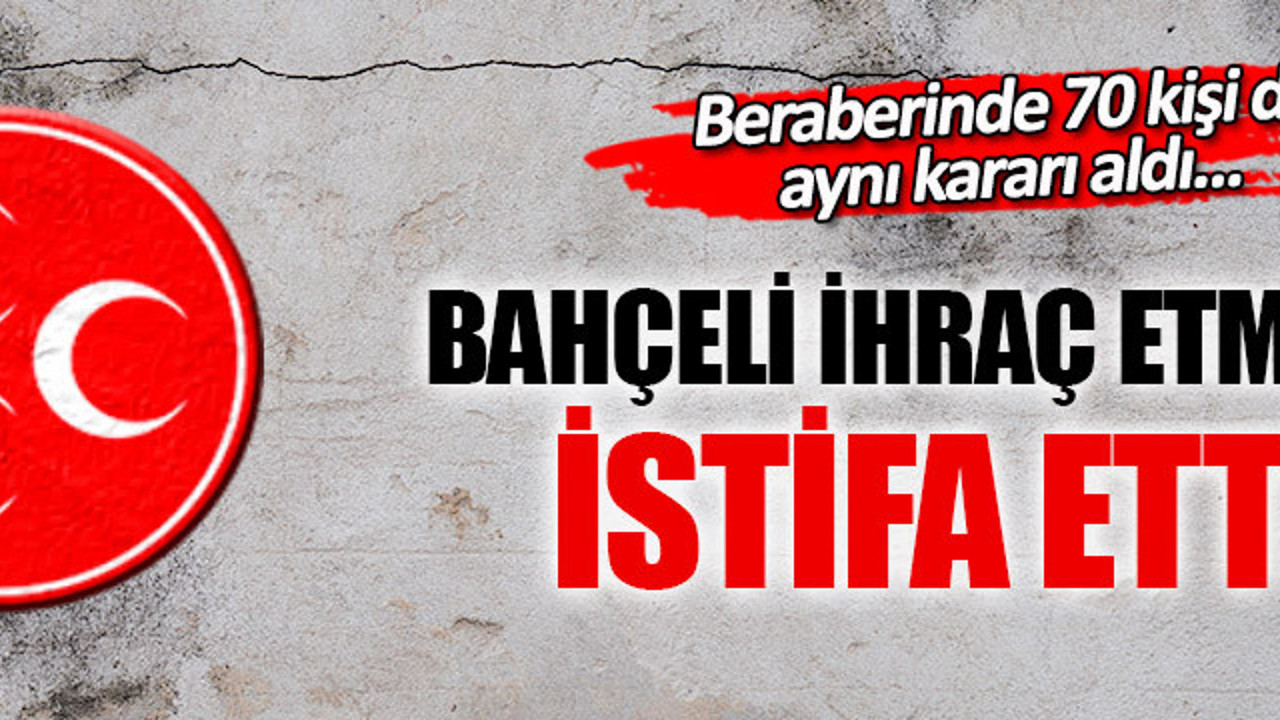Bahçeli ihraç etmeden istifa etti!