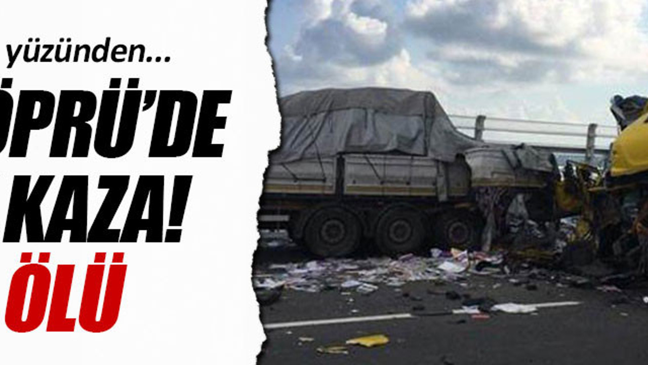 3. köprüde ilk kaza! 1 kişi öldü