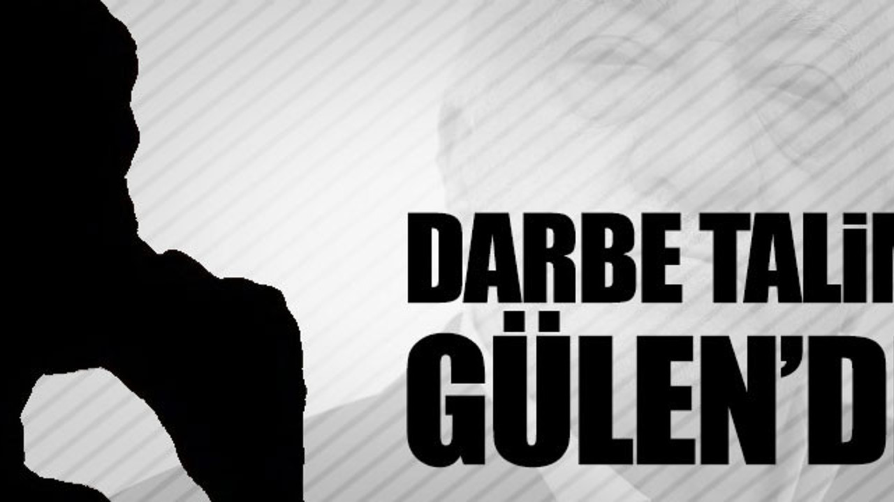 "Darbe" talimatı Gülen'den