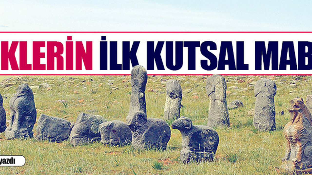 Türklerin ilk kutsal mabedi