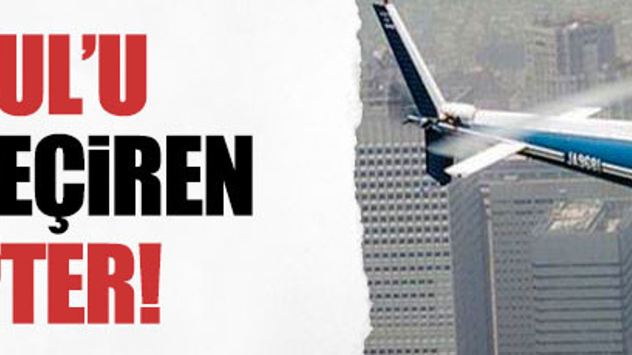 İstanbul'u alarma geçiren helikopter