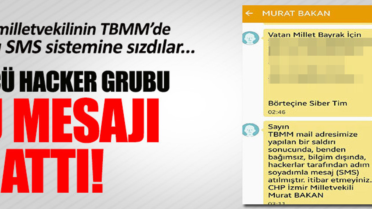 Türkçü hacker grubu CHP'li vekilden bu SMS'i gönderdi