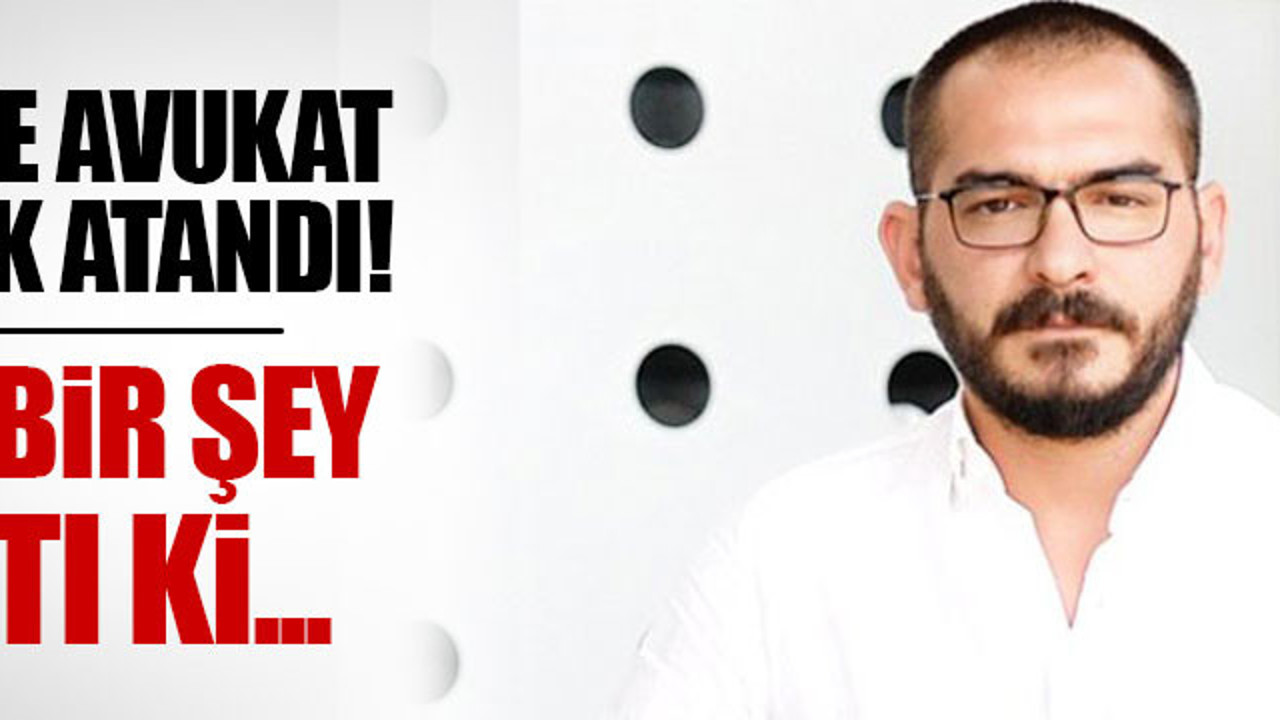 Gülen'e avukat olarak atandı, istifasını verdi