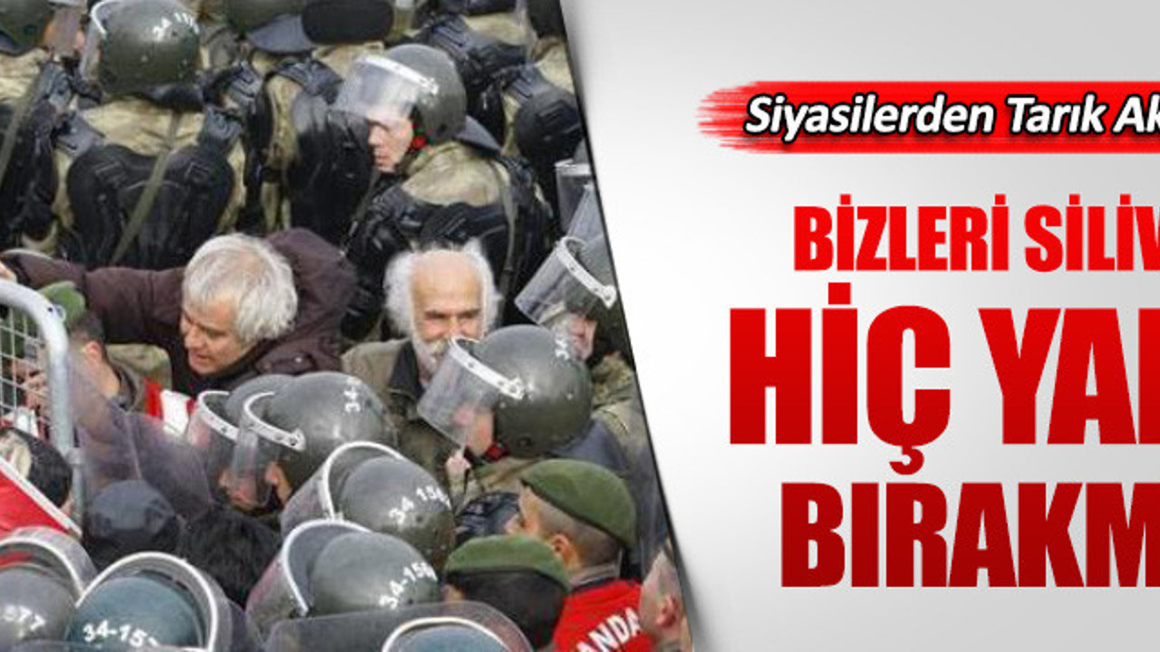 Siyasilerden Tarık Akan mesajı