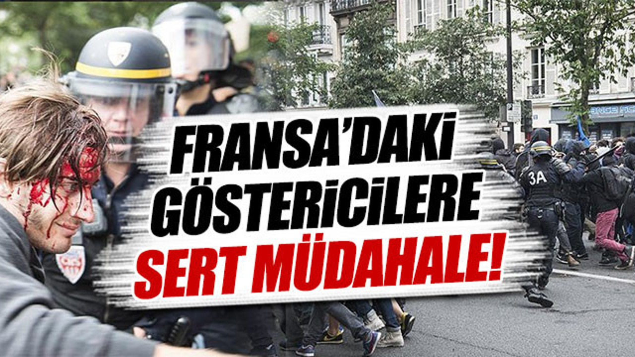 Fransa'da göstericilere çok sert müdahale