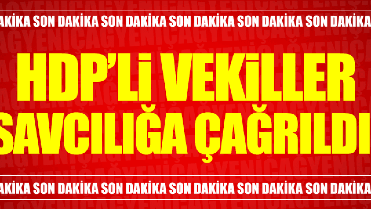 2 HDP'li vekil savcılığa çağrıldı