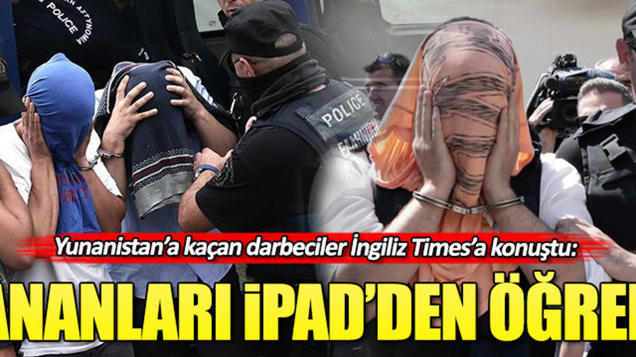 Yunanistan'a kaçan askerler İngiliz gazetesine konuştu