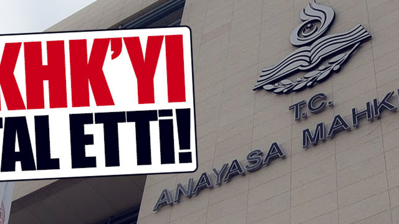 AYM 33 yıl önceki KHK kararını iptal etti