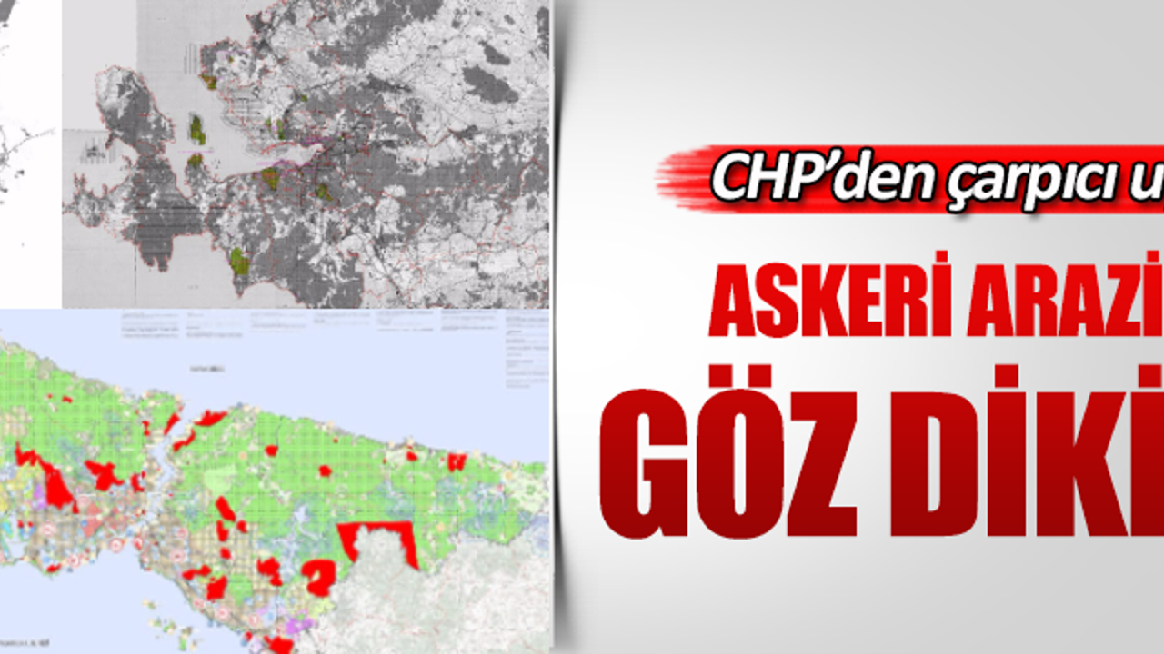 CHP'den boşaltılan askeri alanlarla ilgili uyarı