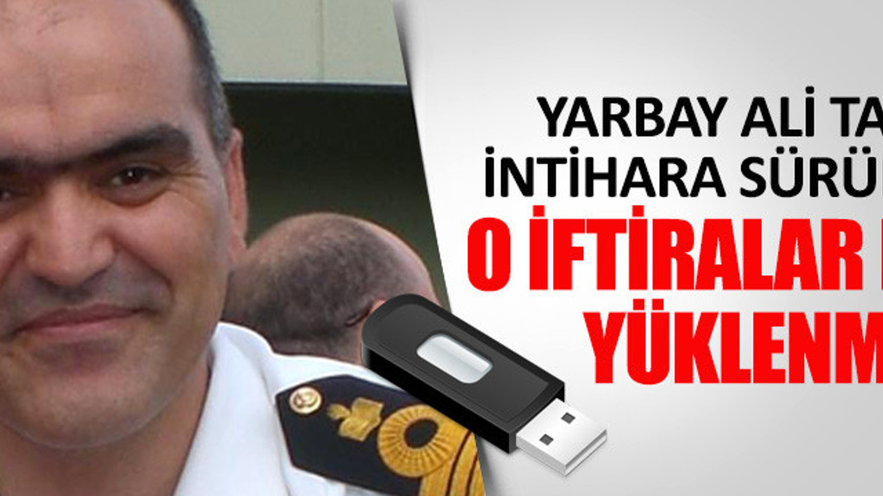 Yarbay Ali Tatar'a böyle iftira atmışlar