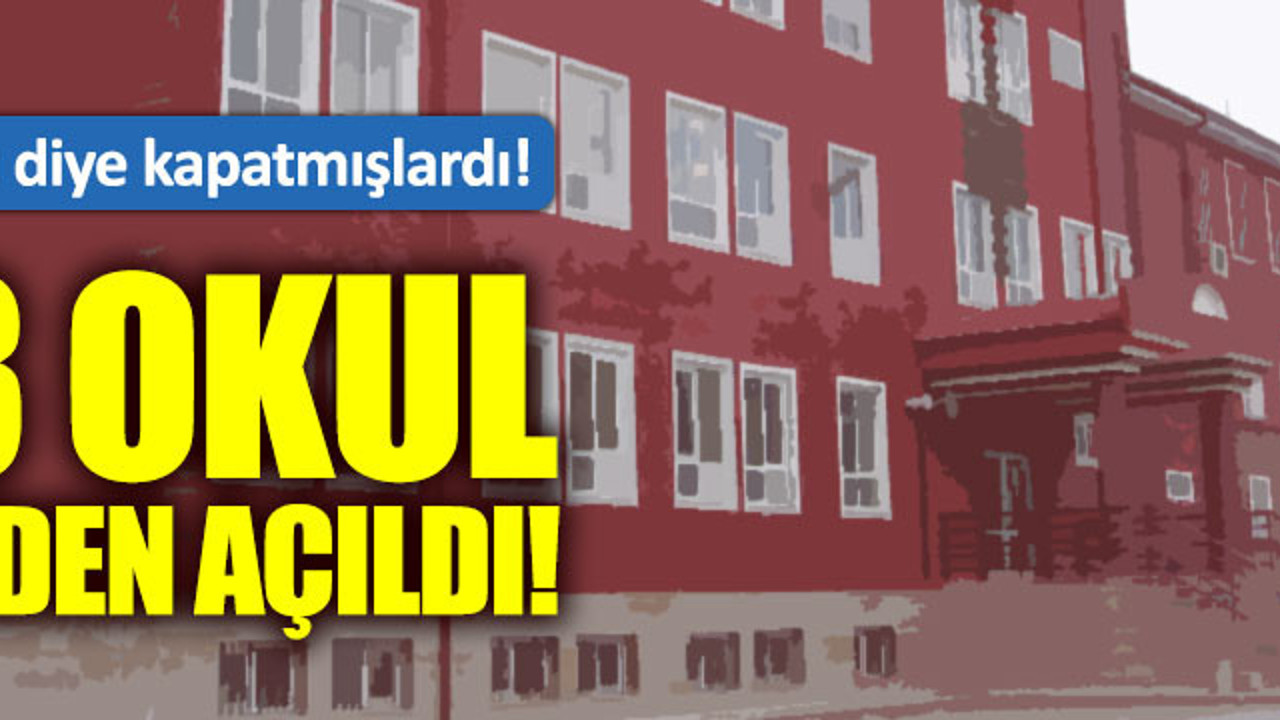 KHK ile kapatılan 53 okul yeniden açılıyor!