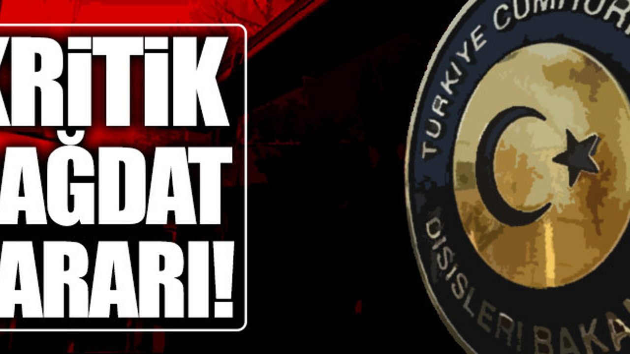 Türkiye'den kritik Bağdat hamlesi