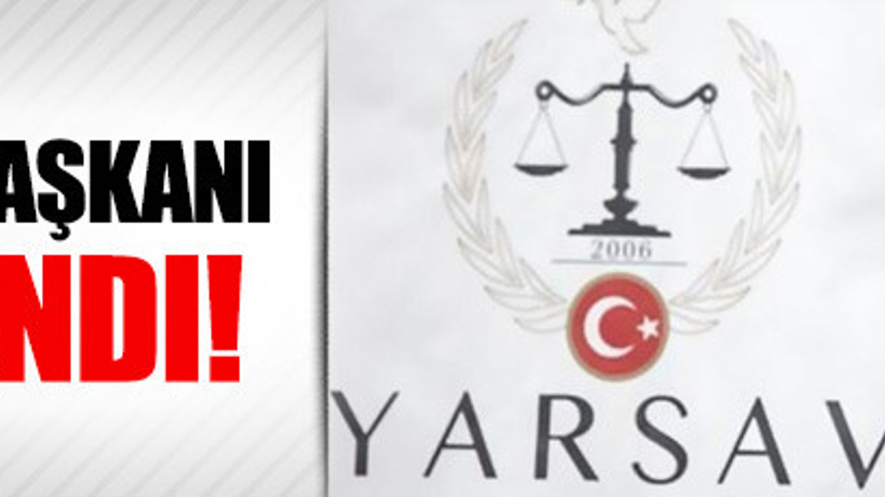 Eski YARSAV başkanı tutuklandı!