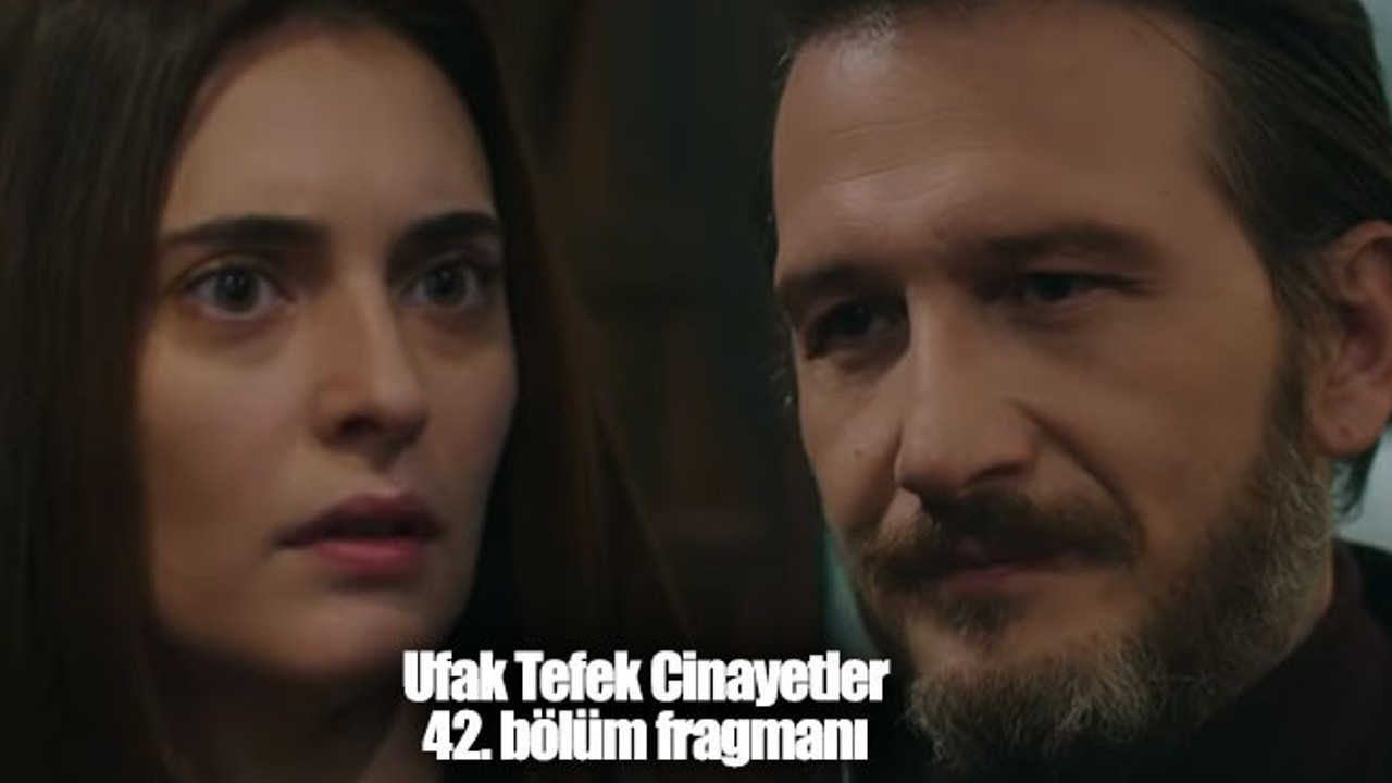Ufak Tefek Cinayetler 42.bölüm fragmanı! Son bölüm ne oldu