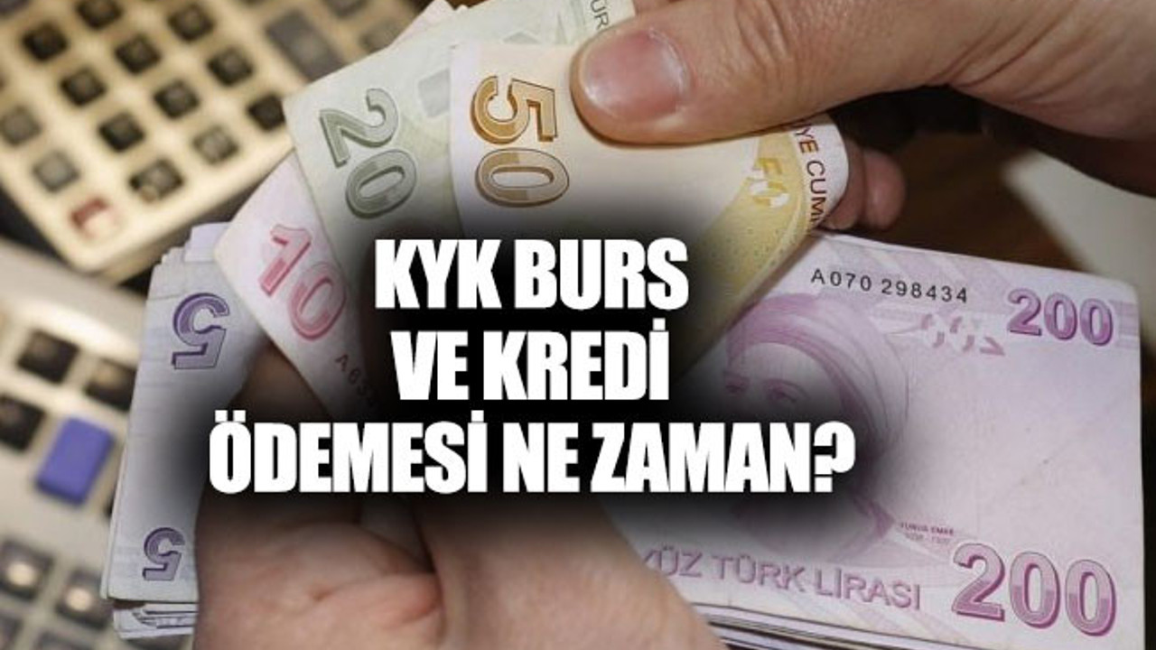 KYK burs ve kredi ödemesi ne zaman yapılacak