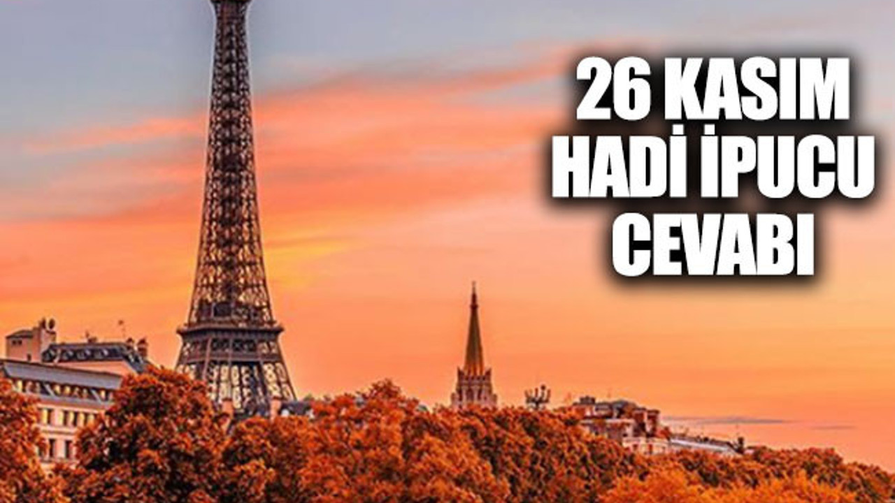26 Kasım Hadi İpucu: Elysee Sarayı hangi ülkede?