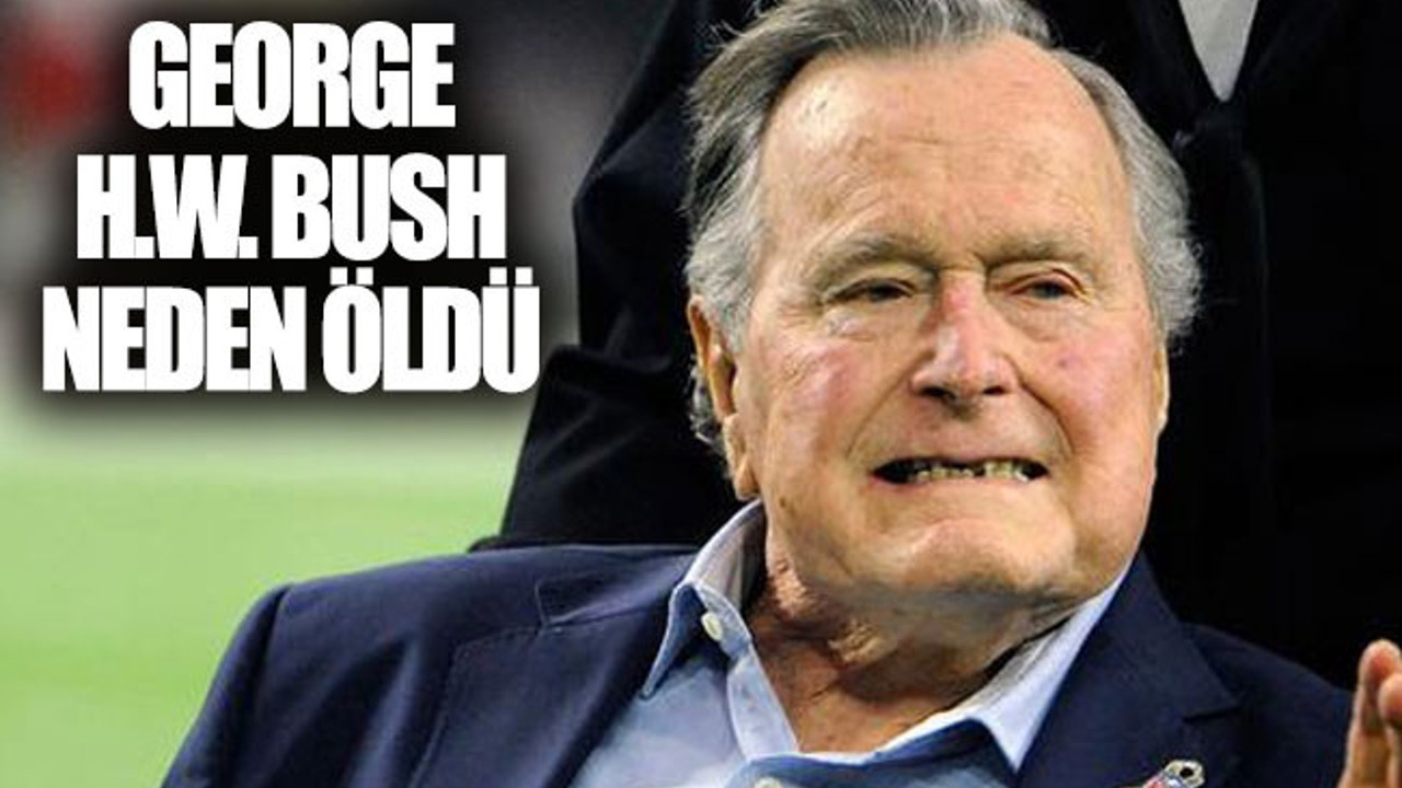 George H.W.Bush kimdir? Neden öldü