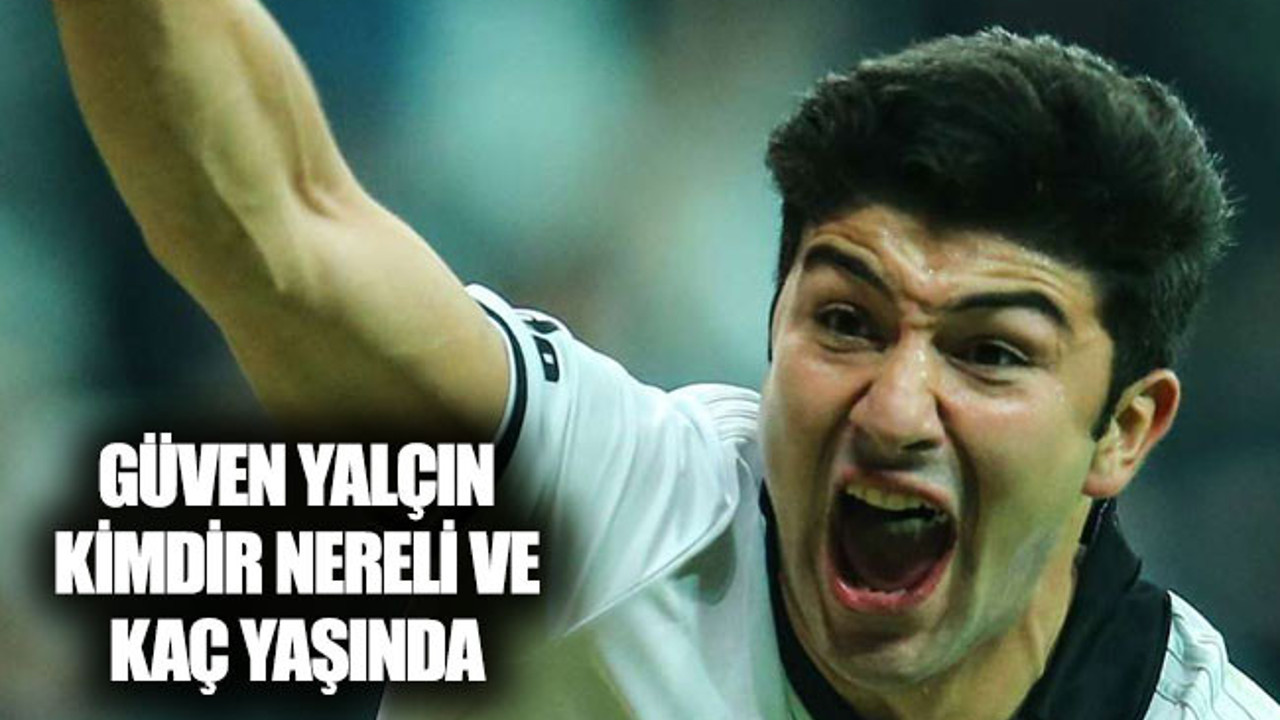 Güven Yalçın kimdir, nereli ve kaç yaşında