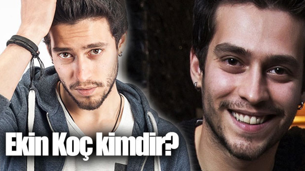 Ekin Koç kimdir nereli ve kaç yaşında?