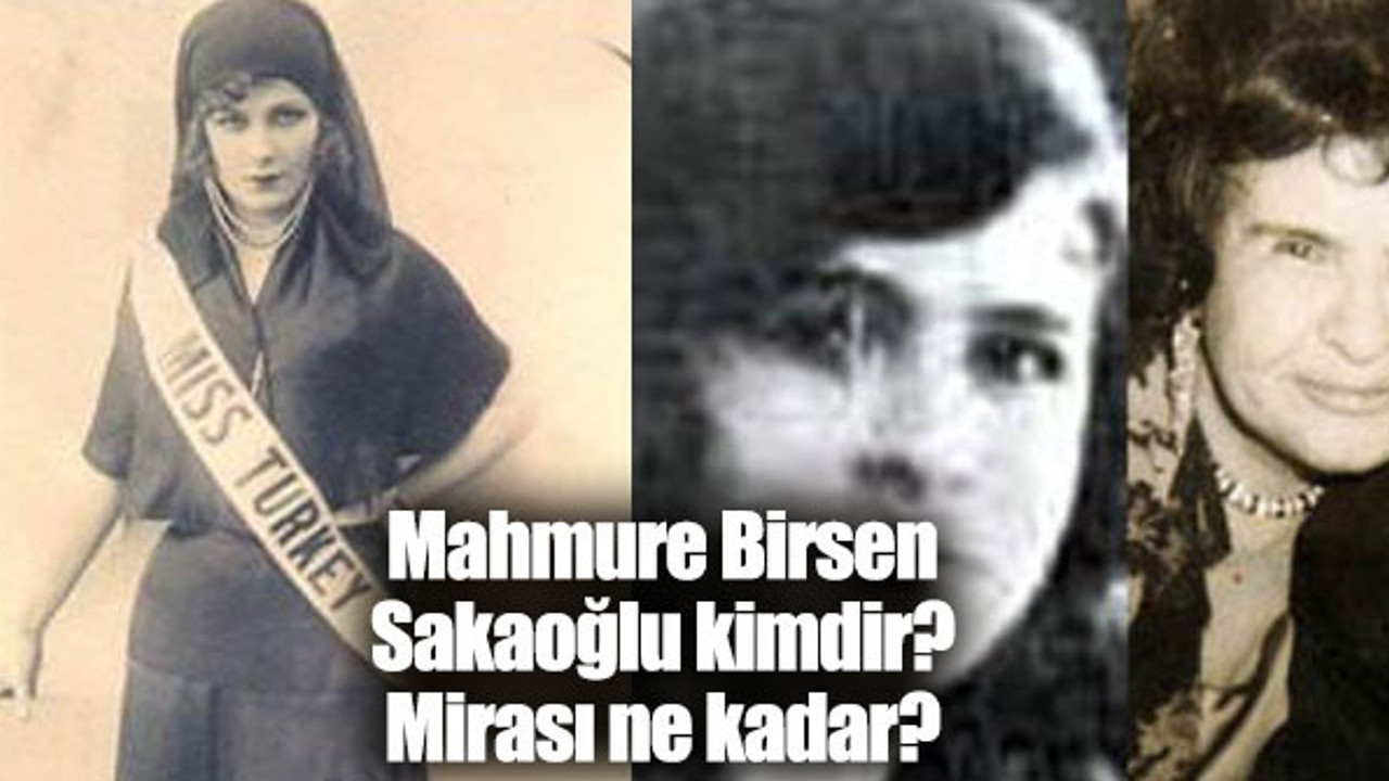 Mahmure Birsen Sakaoğlu kimdir? Mirası ne kadar?
