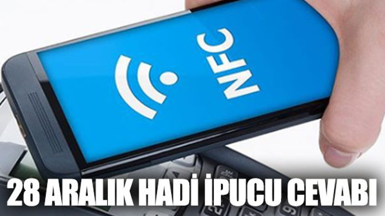 28 Aralık Hadi: Mobil temassız ödeme için hangi özellik aktif olacak