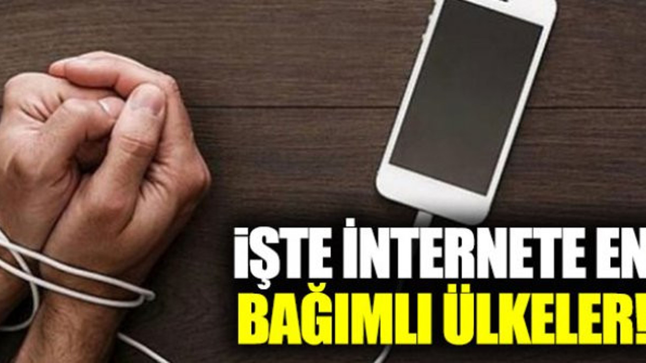 İşte internete en bağımlı ülkeler!