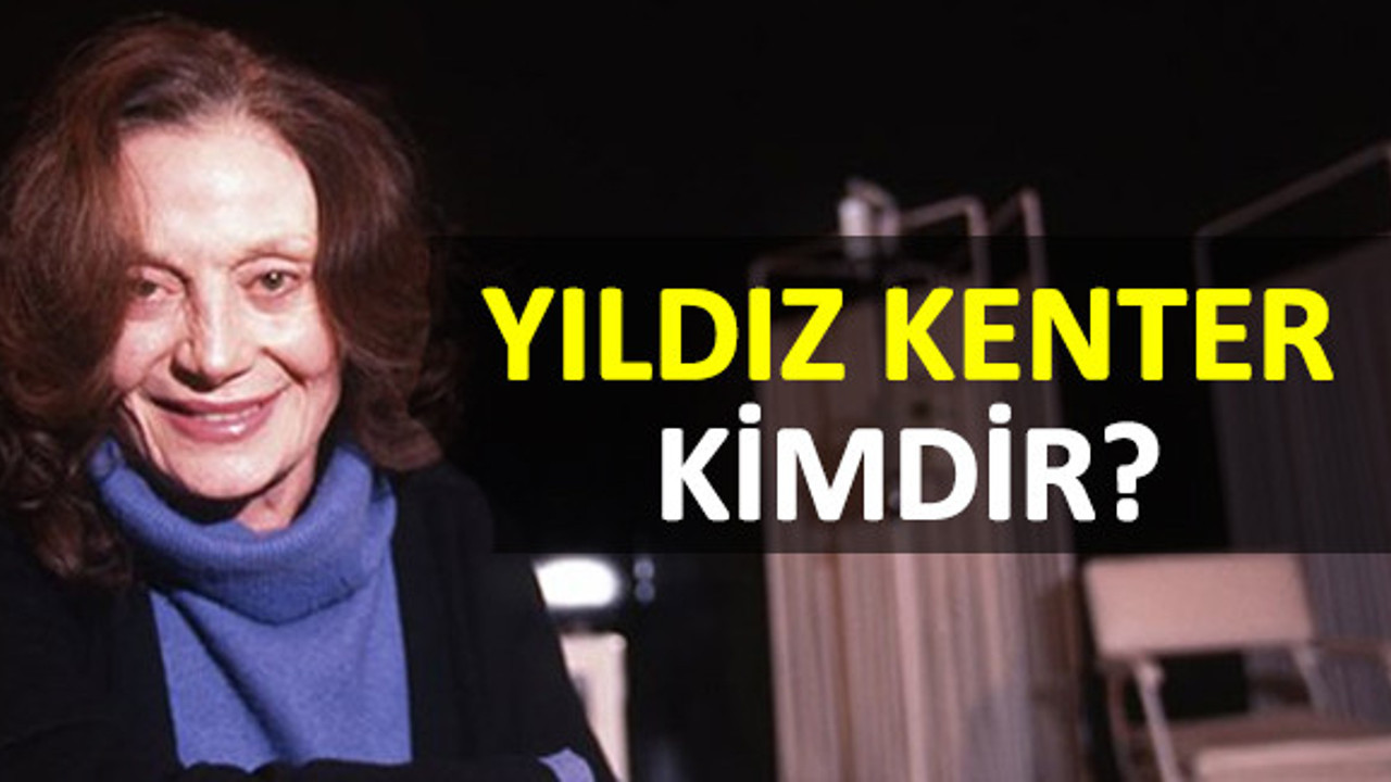 Yıldız Kenter kimdir? Yıldız Kenter’in sağlık durumu nasıl?