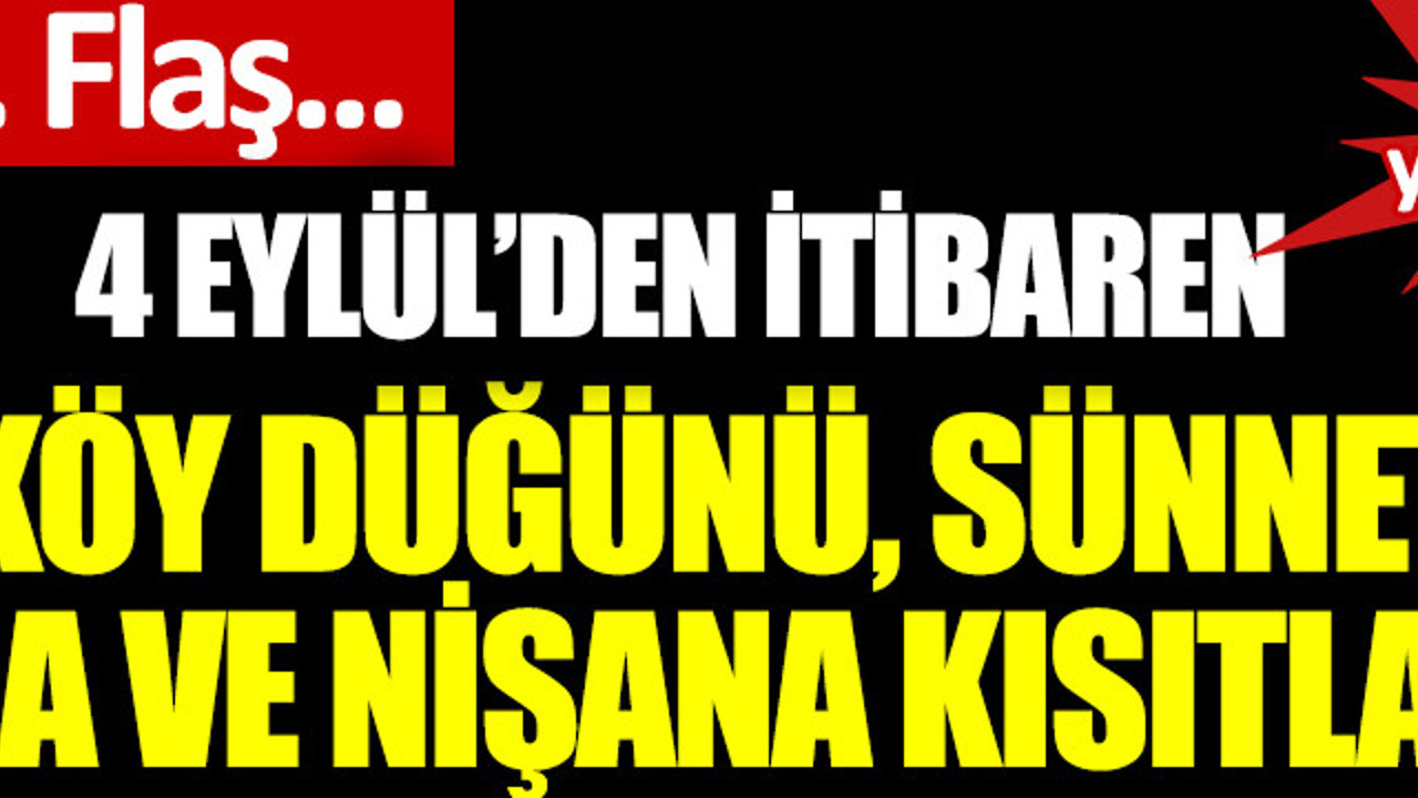 Düğün hazırlığı yapanlar dikkat! 4 Eylül'den itibaren köy düğünleri, sünnet, nişan ve kına gecesine kısıtlama