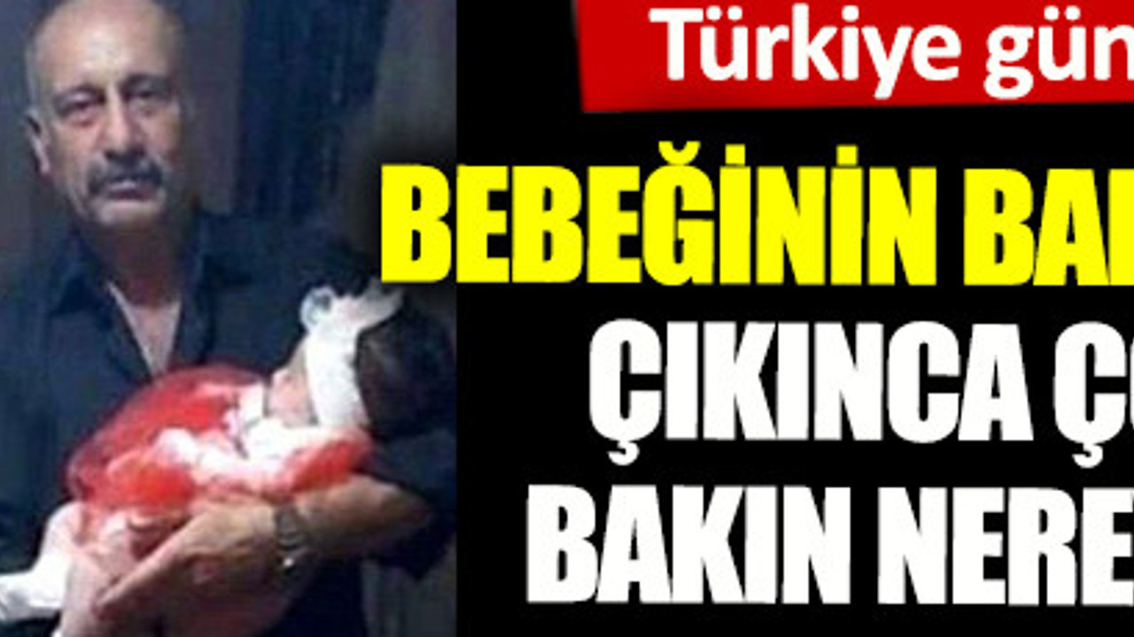 Türkiye günlerce onu konuştu. Bebeğinin babası komşusu çıkınca çok sevinmişti, bakın nereye götürüldü