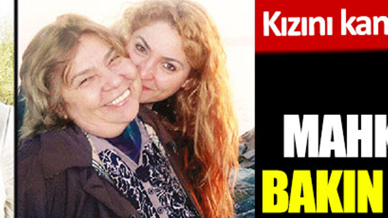 Kızı kanserden ölen anne ‘Damadım torunumu kaçırdı’ diyerek mahkemeye koştu