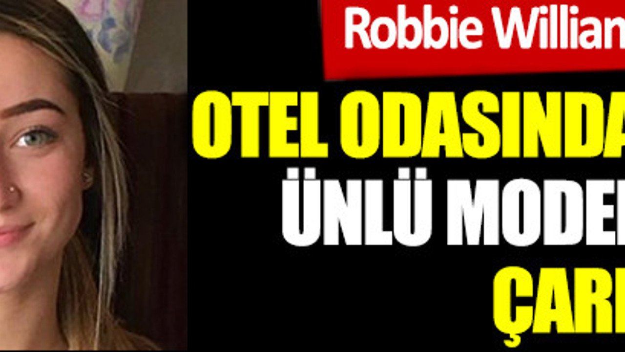 Robbie Williams’ın yakın arkadaşıydı. Otel odasında intihar eden ünlü modelin ailesinden çarpıcı açıklama