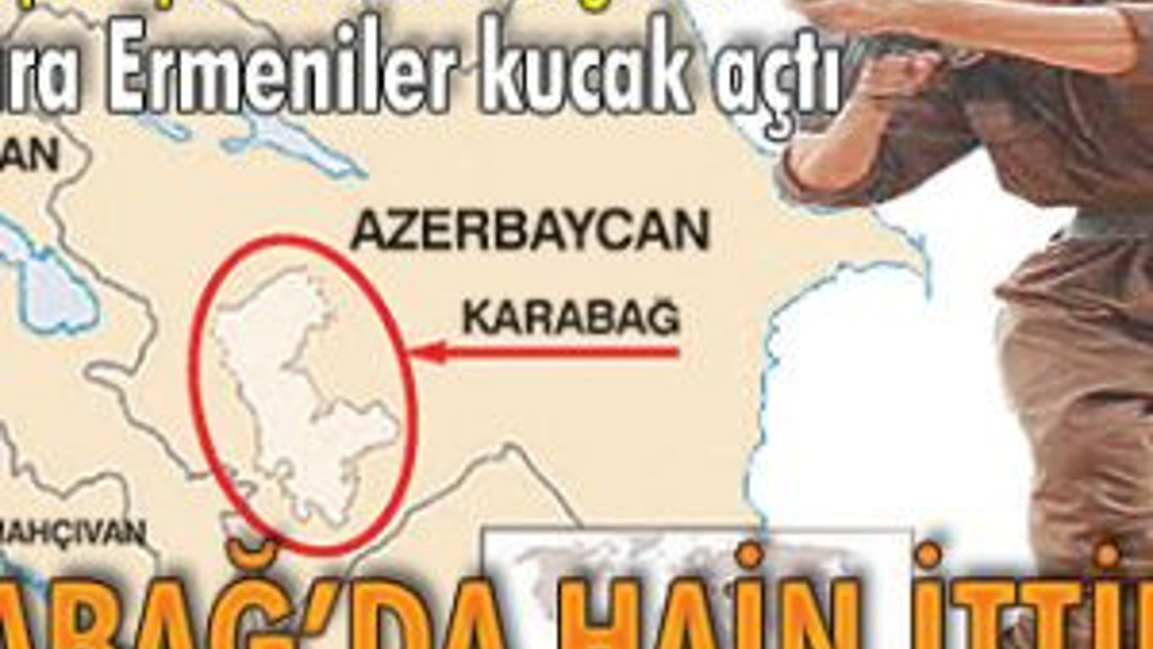 Karabağ’da hain ittifak!