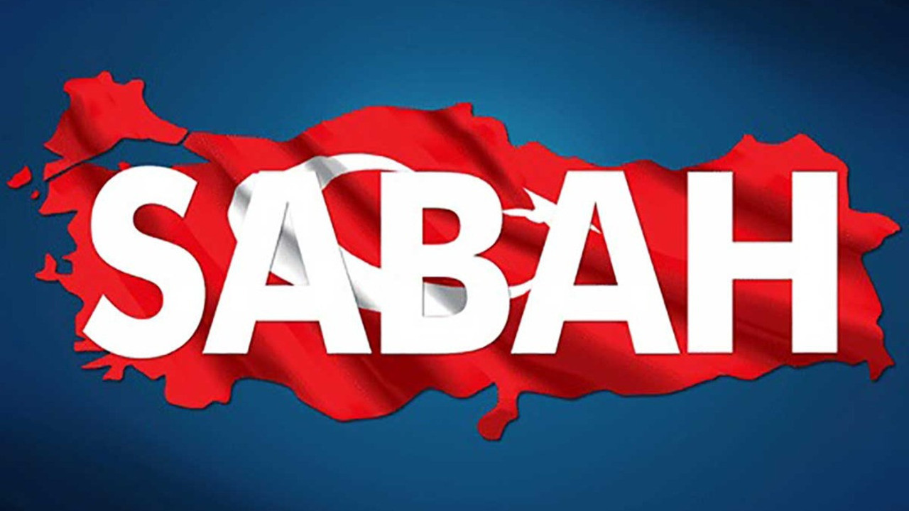 Sabah Gazetesi yine hükümeti eleştirdi. Hayırdır inşallah