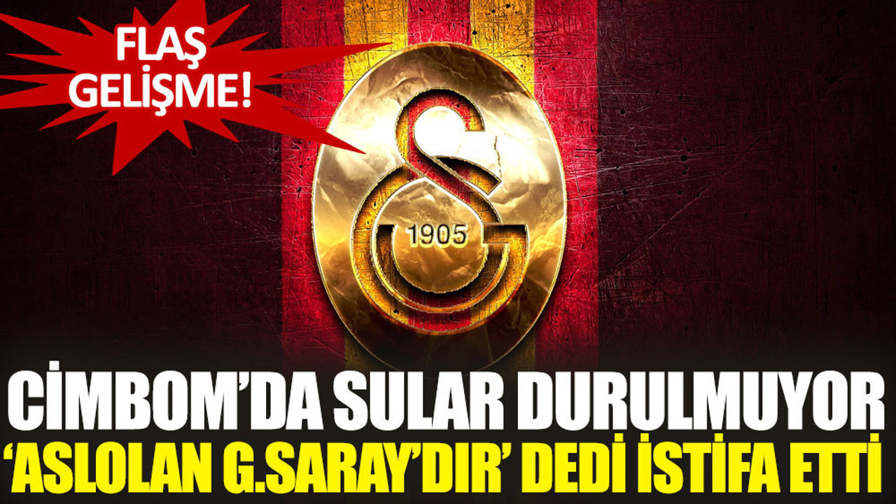 Galatasaray'da sular durulmuyor! 'Aslolan Galatasaray'dır' dedi istifa etti