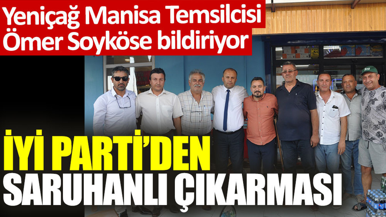 İYİ Parti’den Saruhanlı çıkarması
